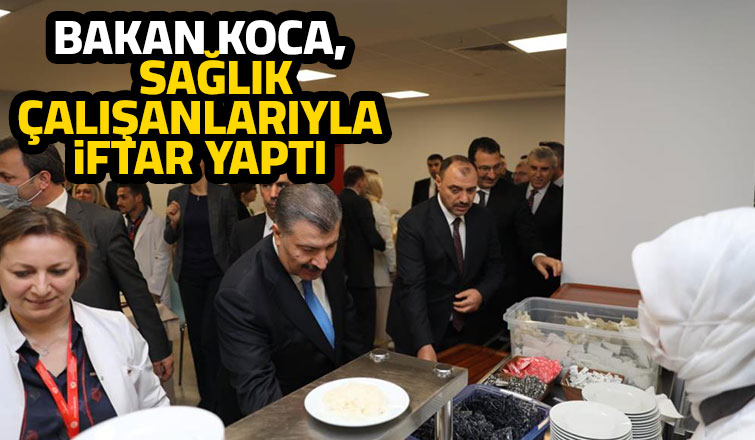 Bakan Koca, SEAH'ta iftar yaptı, hastaları ziyaret etti