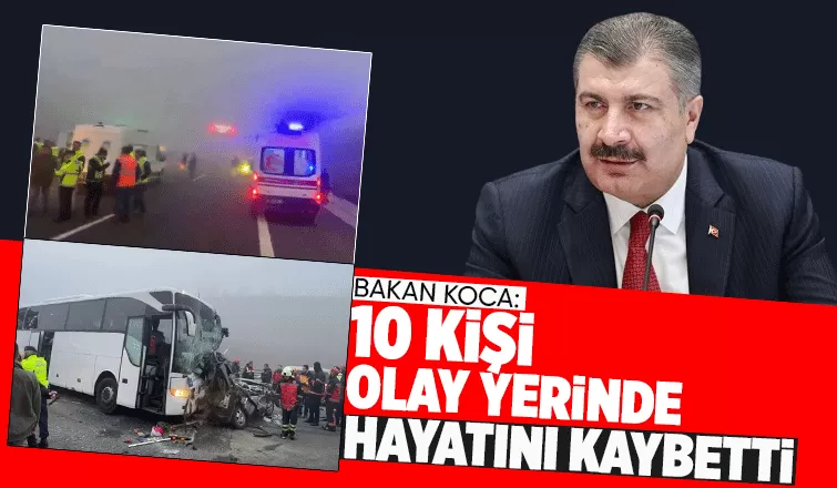 Bakan Kocadan katliam gibi kaza ile ilgili açıklama