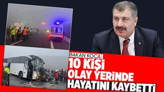 Bakan Kocadan katliam gibi kaza ile ilgili açıklama