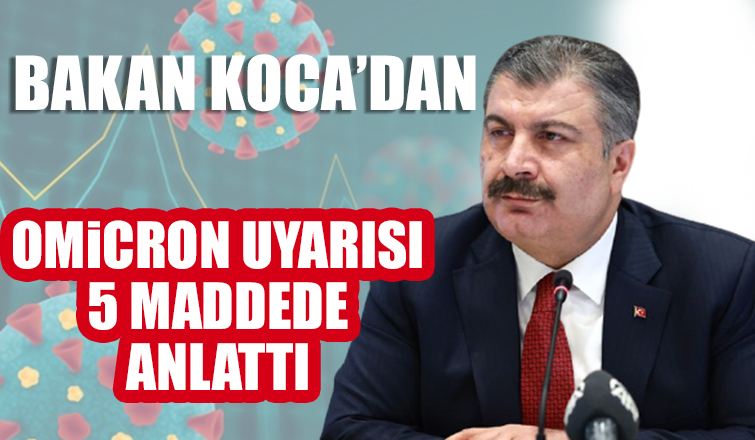 Bakan Koca’dan Omicron uyarısı