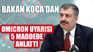 Bakan Koca’dan Omicron uyarısı