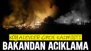 Bakan Kurum'dan Çamyurdu Köyü'ndeki yangınla ilgili açıklama