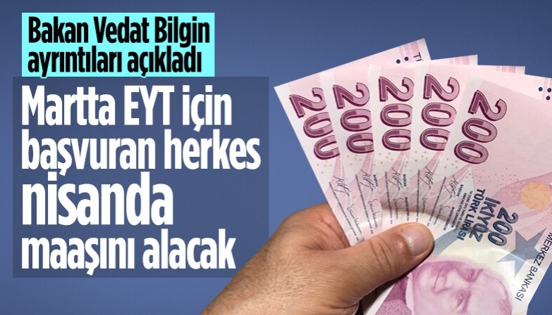 Bakan Vedat Bilgin, EYT'lilerin ilk maaşlarını ne zaman alacağını açıkladı