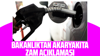 Bakanlık akaryakıta yapılan zammın nedenini açıkladı