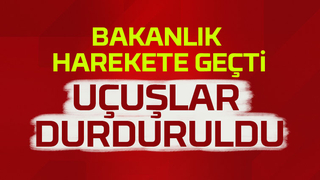 Bakanlık Harekete Geçti, Uçuşlar Durduruldu