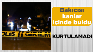 Bakıcısı kanlar içinde bulmuştu, hayatını kaybetti