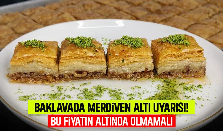 Baklava bu fiyatın altında ise sakın almayın
