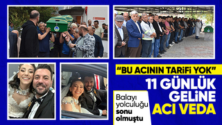 Balayına giderken kazada ölen geline acı veda