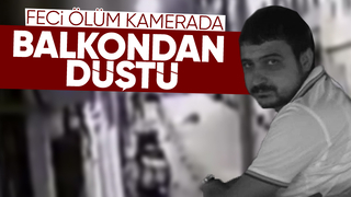 Balkondan düşüp öldü; işte o anlar