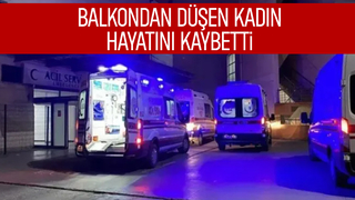 Balkondan düşüp öldü