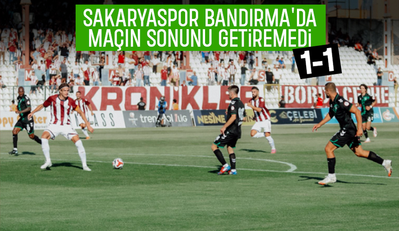 Bandırmaspor 1 Sakaryaspor 1