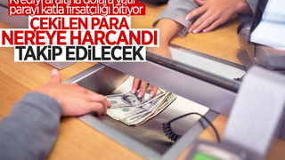 Banka kredilerinin kullanımını takip eden yeni uygulamalar getirilecek