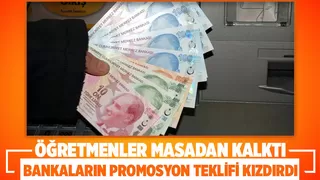 Bankanın promosyon teklifi öğretmenleri kızdırdı