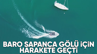 Baro'dan Sapanca Gölü'nün korunması için adım