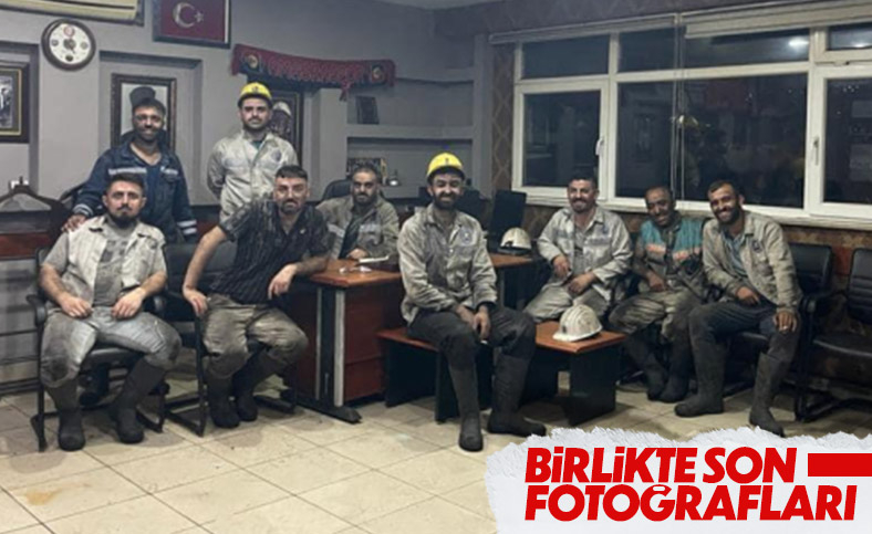 Bartın'daki patlama öncesi madencilerin son fotoğrafları