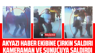 Basın Mensuplarına Çirkin Saldırı 