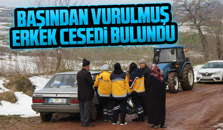 Başından vurulmuş erkek cesedi bulundu