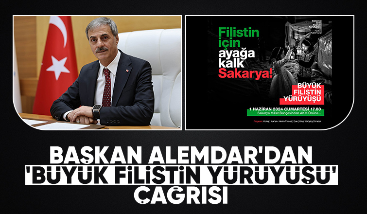 Başkan Alemdar'dan Büyük Filistin Yürüyüşü için çağrı