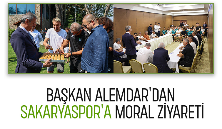 Başkan Alemdar'dan Sakaryaspor'a moral ziyareti