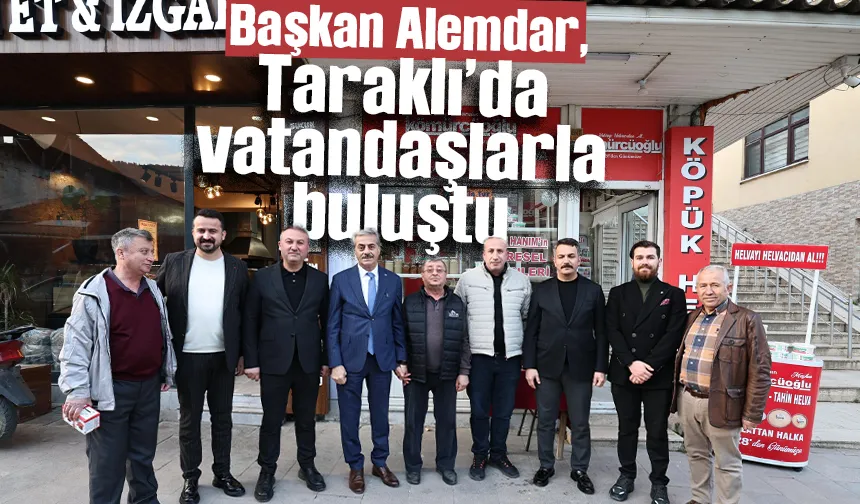 Başkan Alemdar'dan Taraklı ziyareti