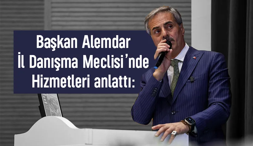 Başkan Alemdar hizmetleri anlattı