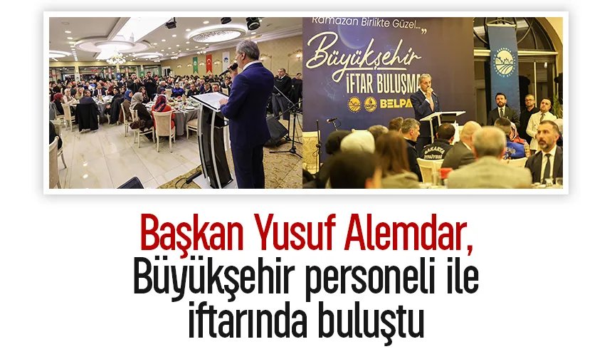 Başkan Alemdar personel ile iftar yaptı