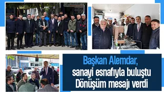 Başkan Alemdar sanayi esnafıyla buluştu