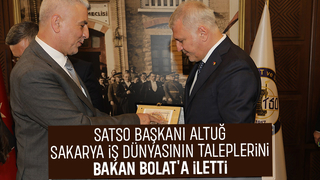 Başkan Altuğ Bakan Bolat'a Sakarya İş Dünyası'nın taleplerini iletti