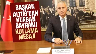 Başkan Altuğ'dan Kurban Bayramı mesajı