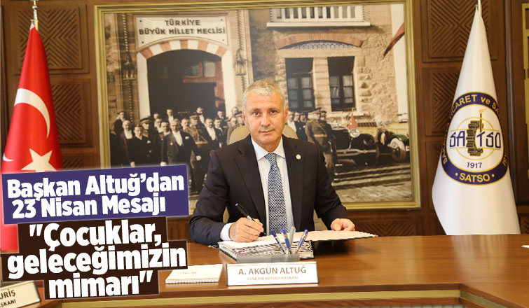 Başkan Altuğ’dan 23 Nisan Mesajı
