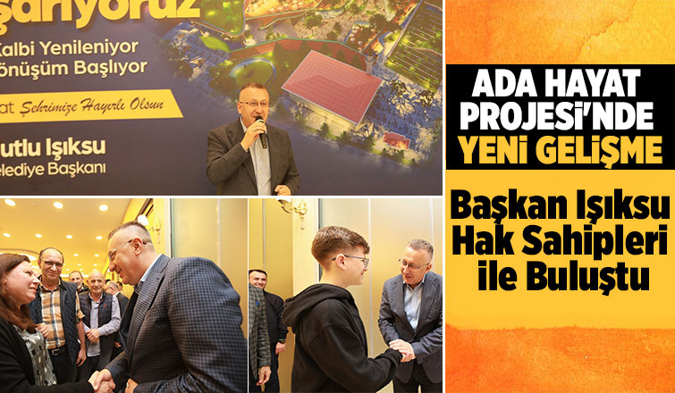 Başkan Işıksu hak sahipleri ile buluştu