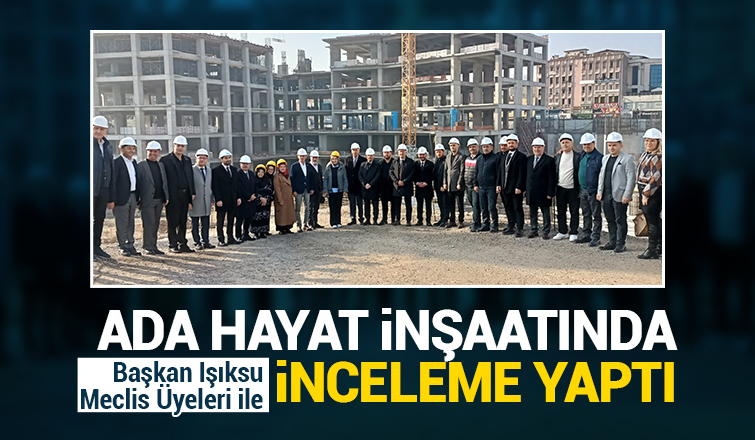 Adapazarı Meclisi Ada Hayat’ta 