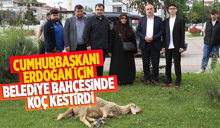 Başkan Kılıç, Erdoğan için koç kestirdi