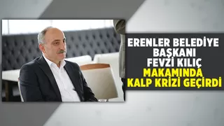 Erenler Belediye Başkanı Fevzi Kılıç hayatını kaybetti