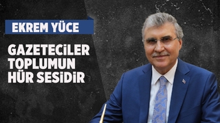 Başkan Yüce , 10 Ocak Çalışan Gazeteciler Günü'nü kutladı
