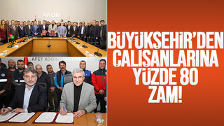 Başkan Yüce açıkladı: Çalışanlarımıza yüzde 80 zam hayırlı olsun