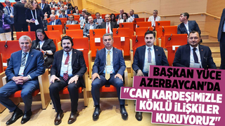 Başkan Yüce Azerbaycan’da