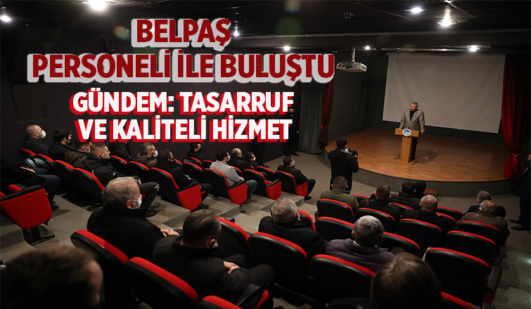 Başkan Yüce Belpaş personeli ile buluştu