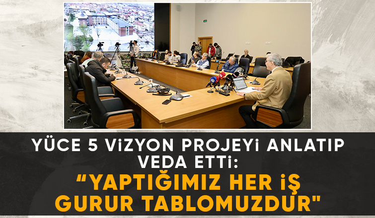 Başkan Yüce bu sözlerle veda etti