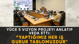 Başkan Yüce bu sözlerle veda etti