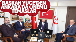Başkan Yüce'den Ankara'da üst düzey temaslar