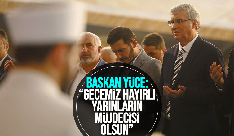 Başkan Yüce'den Kadir Gecesi mesajı