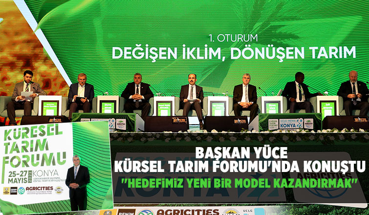 Başkan Yüce, Küresel Tarım Forumu’nda konuştu