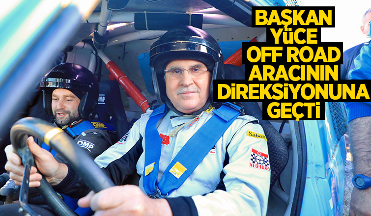 Başkan Yüce off-road yaptı