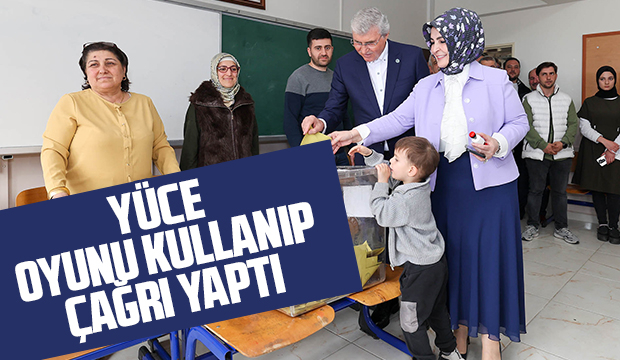 Başkan Yüce oyunu kullandı