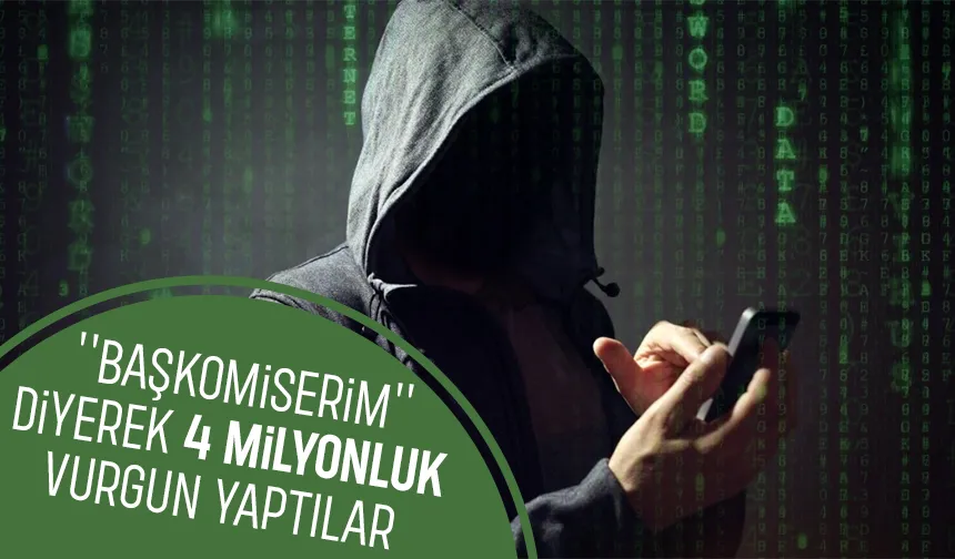 Başkomiser yalanıyla 4 milyon liralık dolandırıcılık