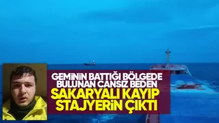 Batan gemide kaybolan Sakaryalı stajyerin cansız bedeni bulundu