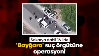 Bayğara suç örgütü operasyonu Sakarya'ya uzandı