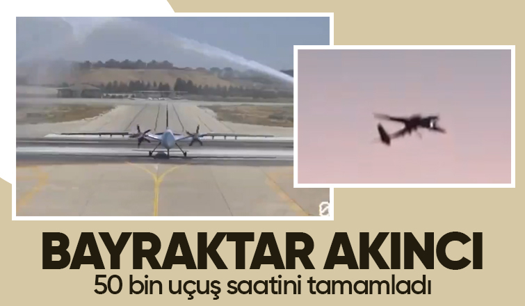 Bayraktar AKINCI 50 bin uçuş saatine ulaştı