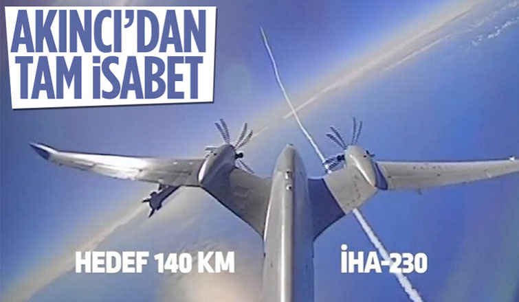 Bayraktar AKINCI'dan bir başarı daha: 140 kilometreden tam isabetle vurdu